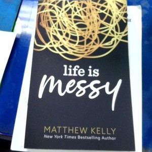 Life Is Messy - Book by Matthew Kelley